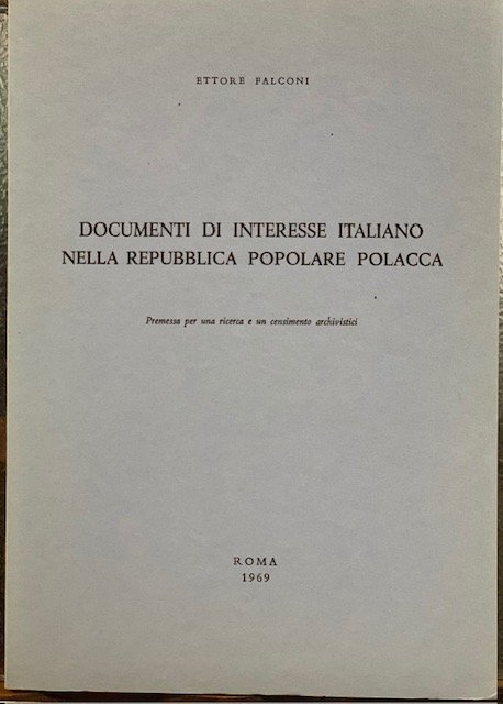 DOCUMENTI DI INTERESSE ITALIANO NELLA REPUBBLICA POPOLARE POLACCA. Premessa per …