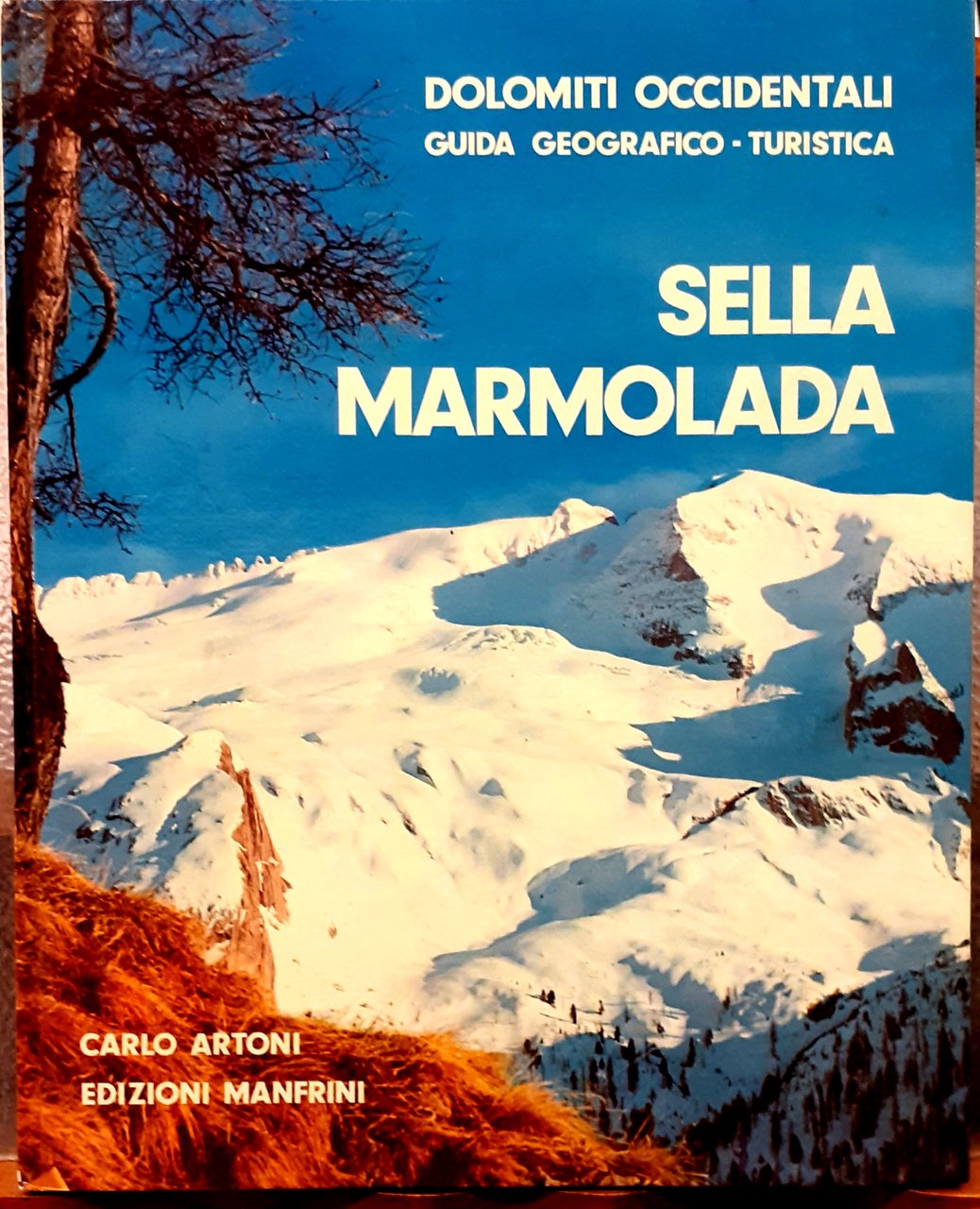 DOLOMITI OCCIDENTALI. GUIDA GEOGRAFICA-TURISTICA. SELLA, MARMOLADA.