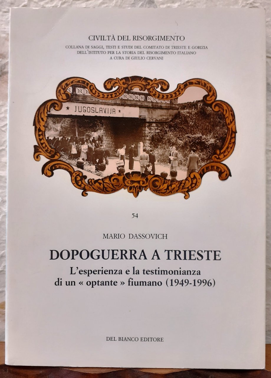 DOPOGUERRA A TRIESTE: L'ESPERIENZA E LA TESTIMONIANZA DI UN OPTANTE …