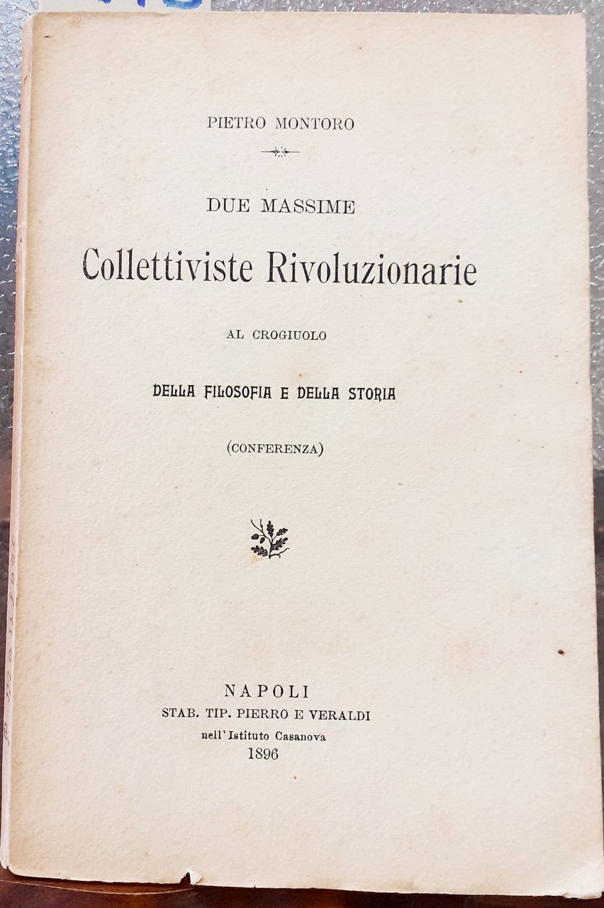 DUE MASSIME COLLETTIVISTE RIVOLUZIONARIE AL CROGIUOLO DELLA FILOSOFIA E DELLA …