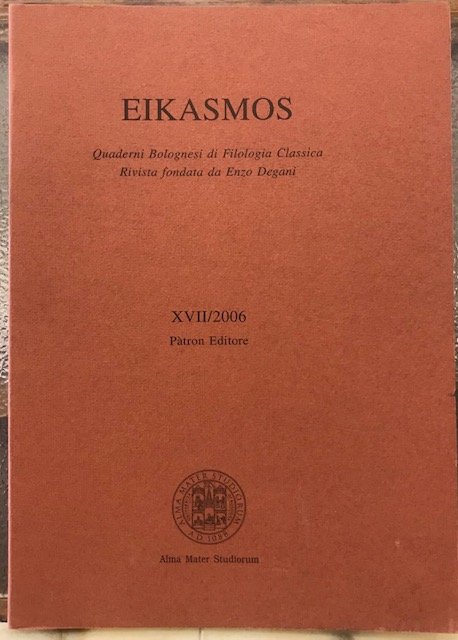 EIKASMOS. Quaderni Bolognesi di Filologia Classica. Rivista fondara da Enzo …