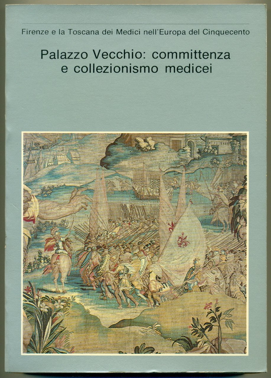 FIRENZE E LA TOSCANA DEI MEDICI NELL'EUROPA DEL CINQUECENTO: PALAZZO …