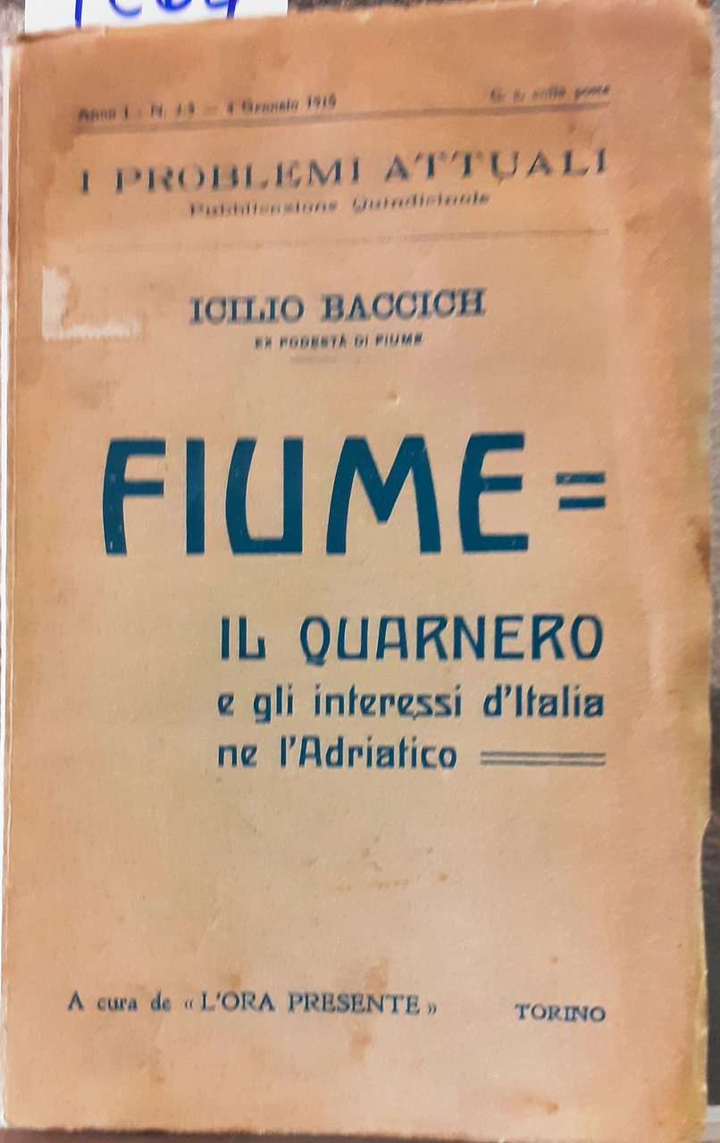 FIUME=IL QUARNERO E GLI INTERESSI D' ITALIA NE ADRIATICO.