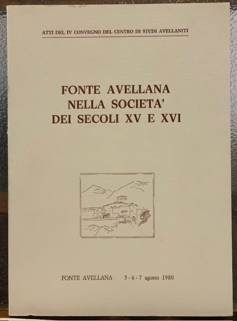 FONTE AVELLANA NELLA SOCIETA' DEI SECOLI XV E XVI. 5-6-7 …
