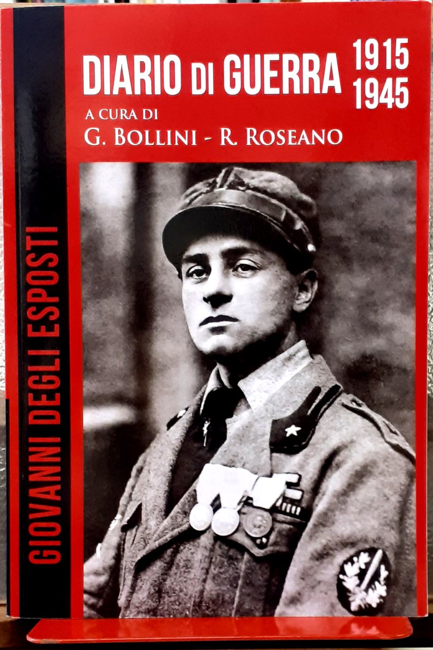 GIOVANNI DEGLI ESPOSTI, DIARIO DI GUERRA 1915-1945.