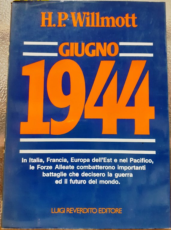 GIUGNO 1944 IN ITALIA, FRANCIA, EUROPA DELL'EST E NEL PACIFICO, … | Immagine Gallery 1