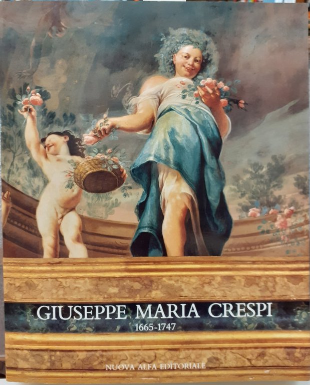 GIUSEPPE MARIA CRESPI 1665-1747., Catalogo della Mostra. Bologna -settembre-novembre 1990.