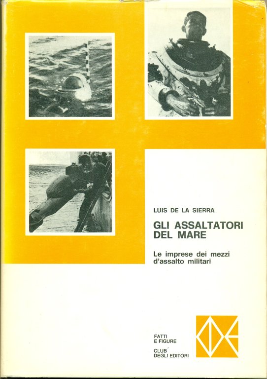 GLI ASSALTATORI DEL MARE: LE AUDACI IMPRESE DEI MEZZI D'ASSALTO …