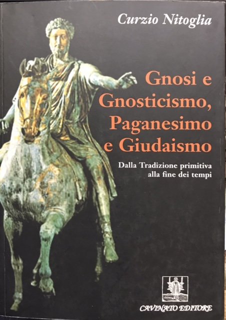 GNOSI E GNOSTICISMO, PAGANESIMO E GIUDAISMO: DALLA TRADIZIONE PRIMITIVA ALLA …