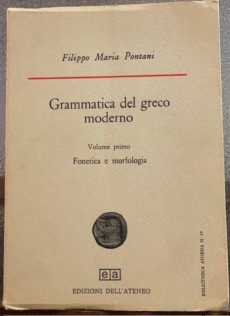 GRAMMATICA DEL GRECO MODERNO. FONETICA E MORFOLOGIA. Volume primo.