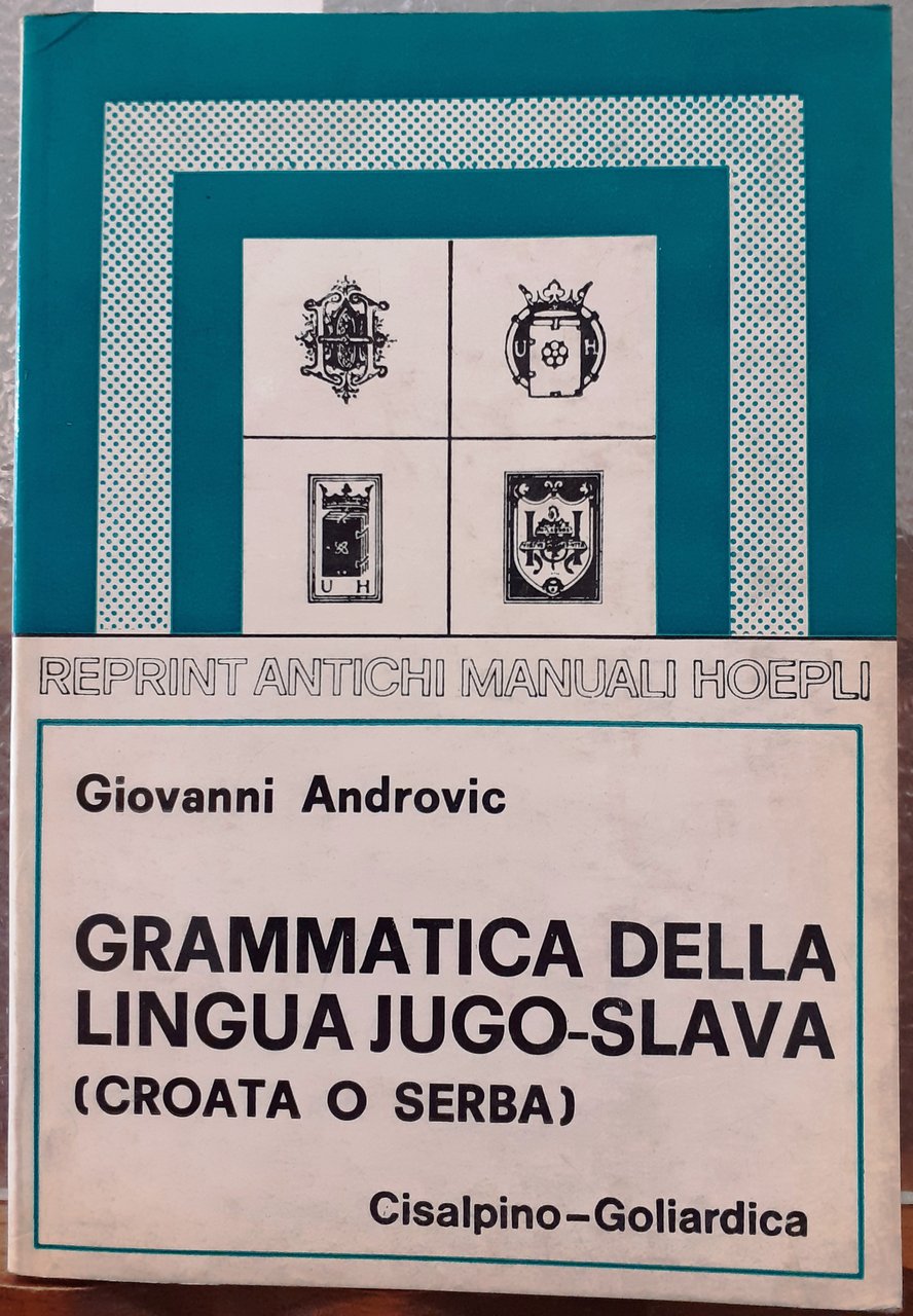 GRAMMATICA DELLA LINGUA JUGO-SLAVA (CROATA O SERBA).