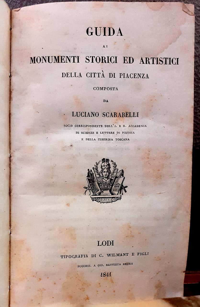 GUIDA AI MONUMENTI STORICI ED ARTISTICI DELLA CITTA' DI PIACENZA …