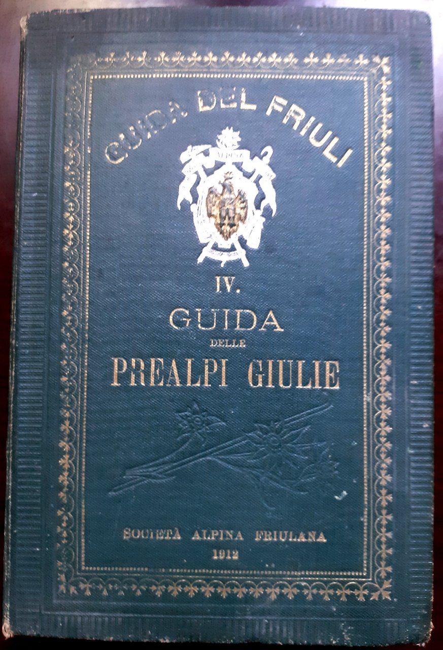 GUIDA DEL FRIULI: GUIDA DELLE PREALPI GIULIE: distretti di Gemona, …