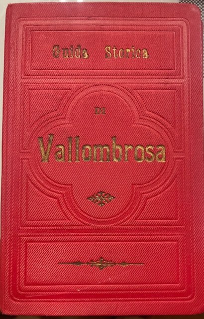 GUIDA STORICA ILLUSTRATA DI VALLOMBROSA.,
