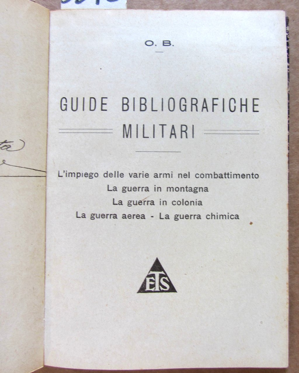 GUIDE BIBLIOGRAFICHE MILITARI; L'IMPIEGO DELLE VARIE ARMI NEL COMBATTIMENTO, LA …