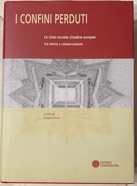 I CONFINI PERDUTI; LE CINTURE MURARIE CITTADINE EUROPEE TRA STORIA … | Immagine Gallery 1