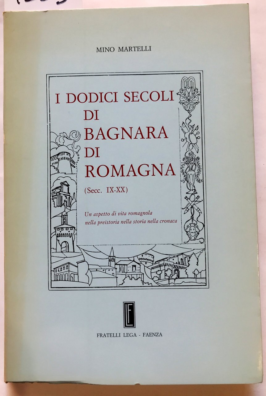 I DODICI SECOLI DI BAGNARA DI ROMAGNA (sec.IX-XX). Un aspetto …