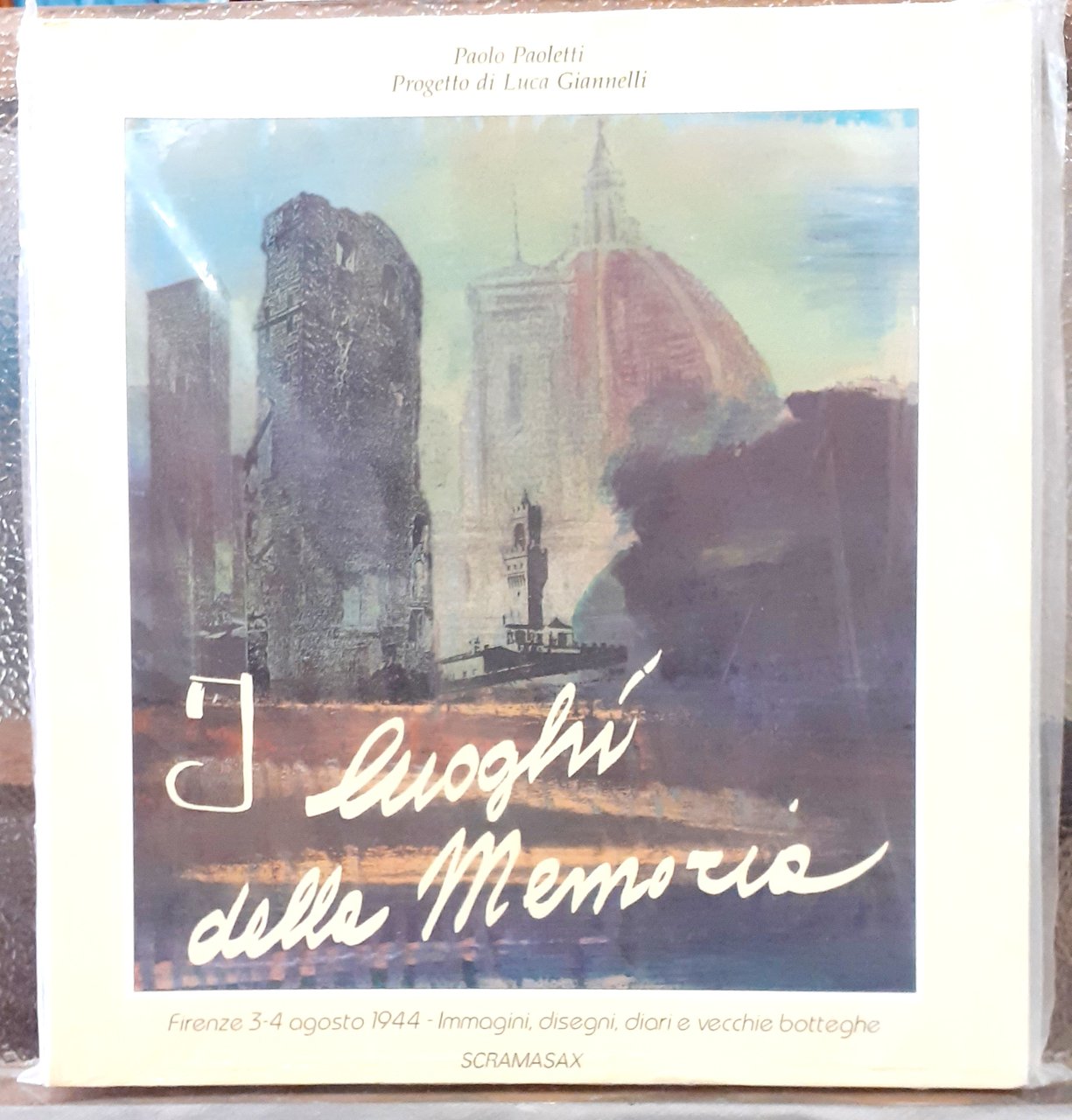 I LUOGHI DELLA MEMORIA. FIRENZE 3-4 AGOSTO 1944. IMMAGINI, DISEGNI, …