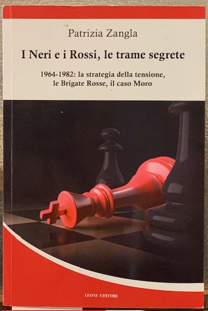 I NERI E I ROSSI, LE TRAME SEGRETE, 1964-1982: LA …