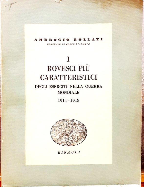 I ROVESCI PIU' CARATTERISTICI DEGLI ESERCITI NELLA GUERRA MONDIALE 1914-1918.