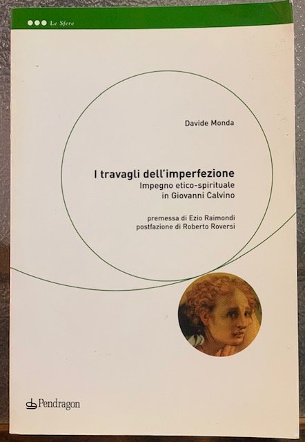 I TRAVAGLI DELL'IMPERFEZIONE; IMPEGNO ETICO-SPIRITUALE IN GIOVANNI CALVINO. (Premessa di …