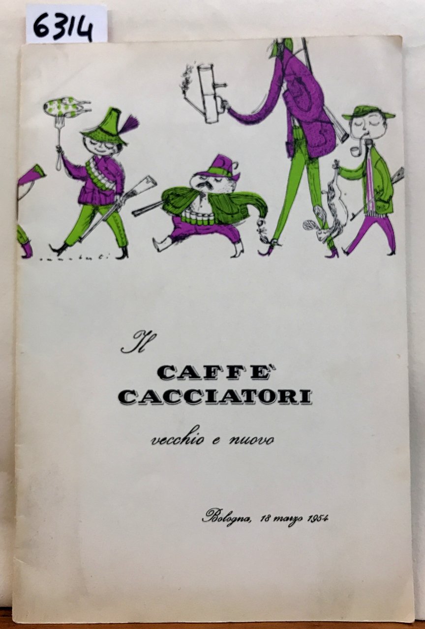 IL CAFFE' CACCIATORI VECCHIO E NUOVO. Bologna 18 marzo 1954.