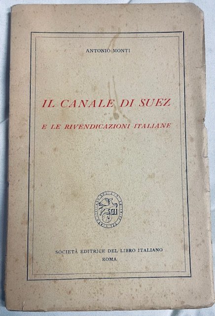 IL CANALE DI SUEZ E LE RIVENDICAZIONI ITALIANE.
