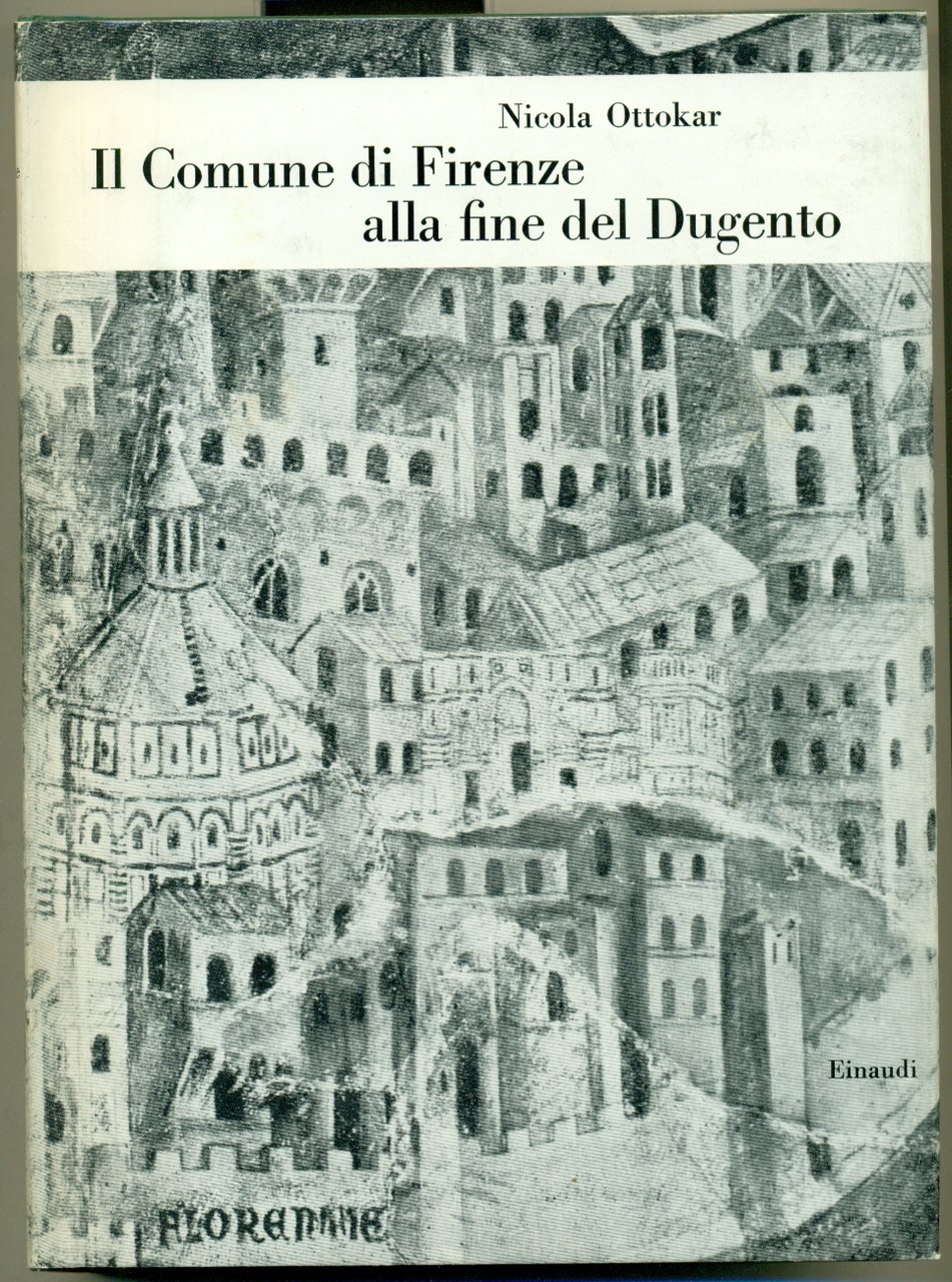 IL COMUNE DI FIRENZE ALLA FINE DEL DUGENTO., Seconda edizione …