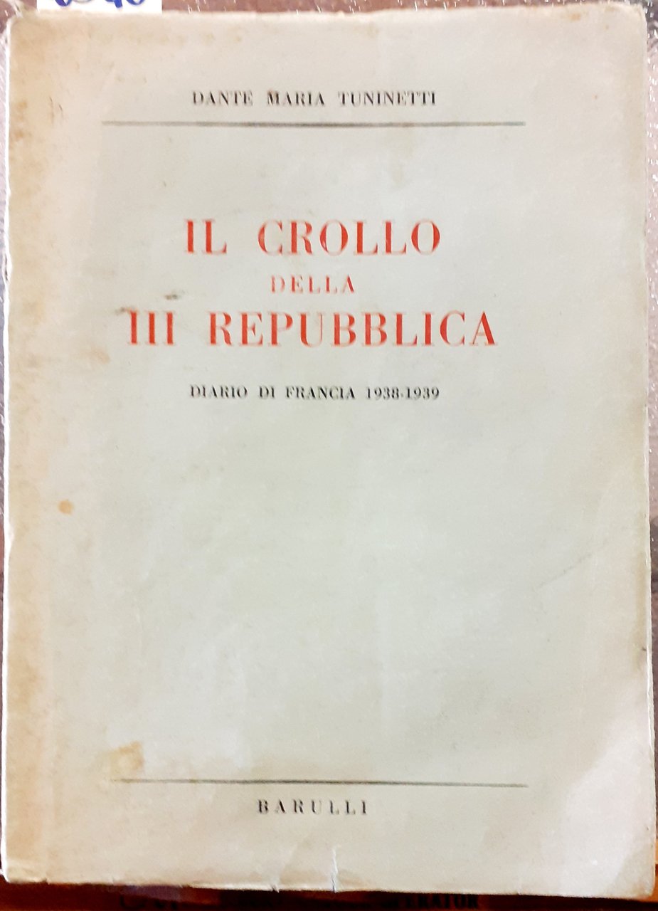 IL CROLLO DELLA III REPUBBLICA: DIARIO DI FRANCIA 1938-1939.
