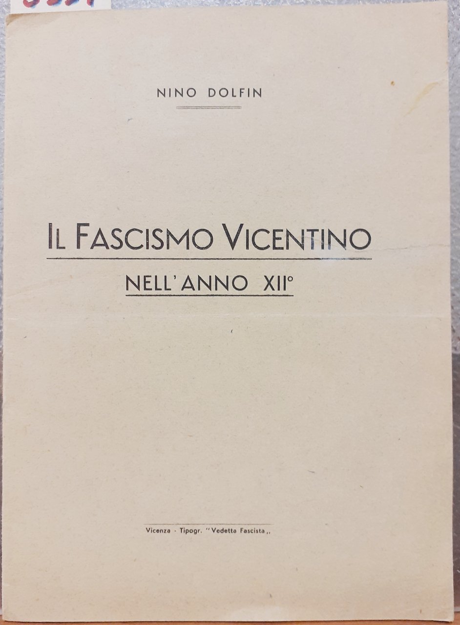 IL FASCISMO VICENTINO NELL'ANNO XII°.