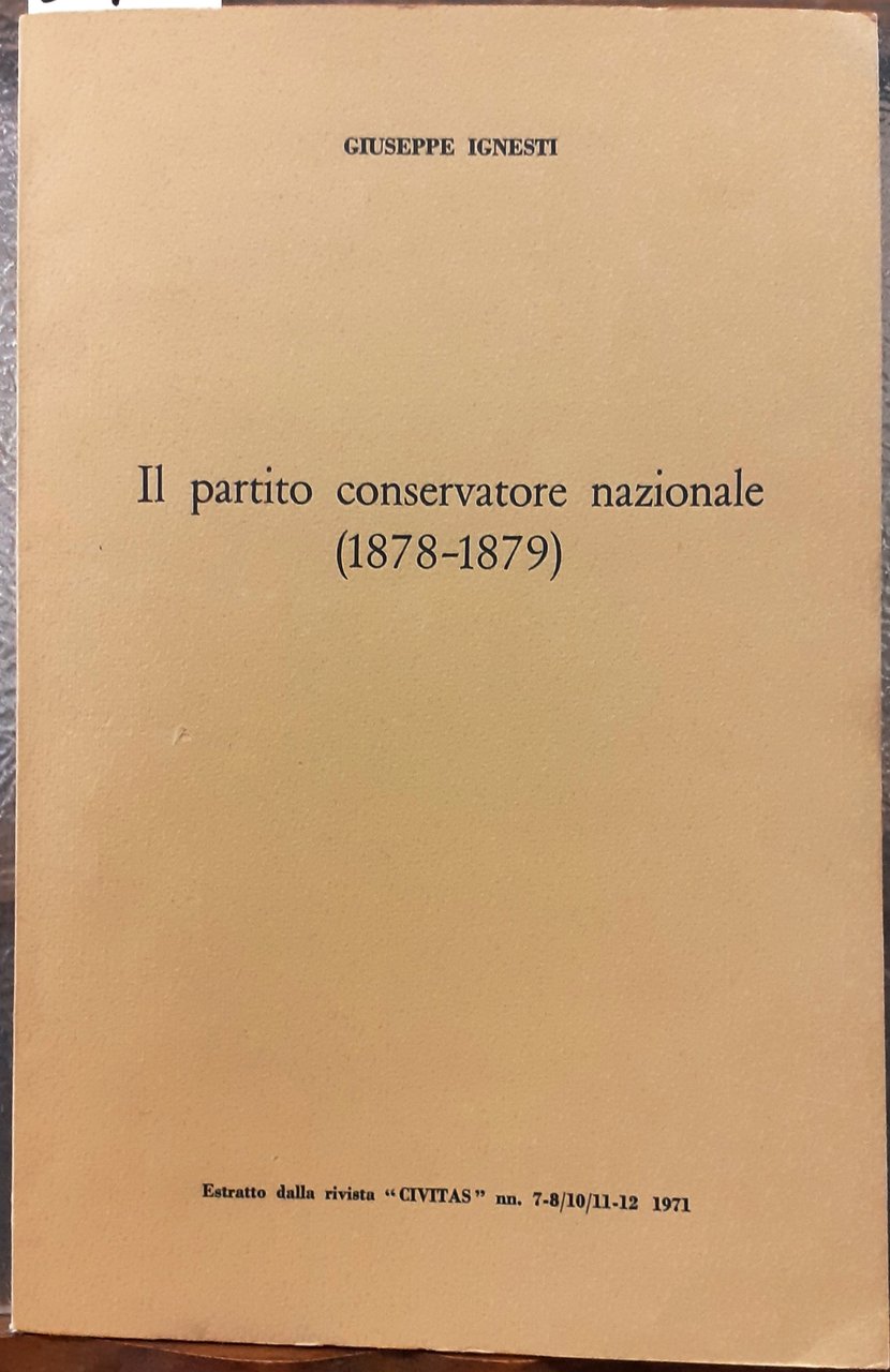 IL PARTITO CONSERVATORE NAZIONALE (1878-1879). Estratto dalla rivista "Civitas" nn. …