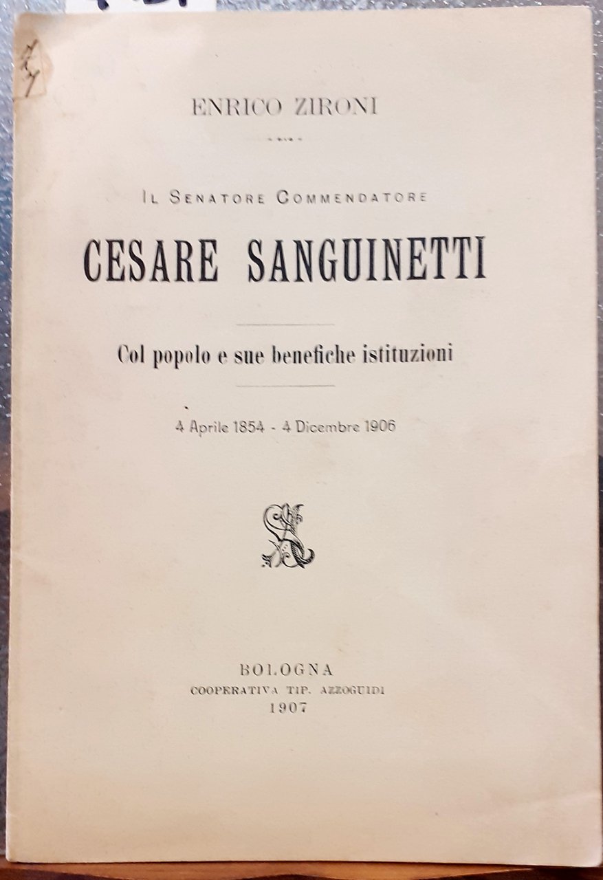 IL SENATORE COMMENDATORE CESARE SANGUINETTI: COL POPOLO E SUE BENEFICHE …