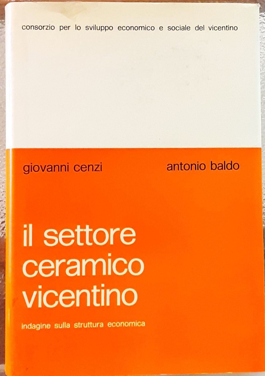 IL SETTORE CERAMICO VICENTINO.