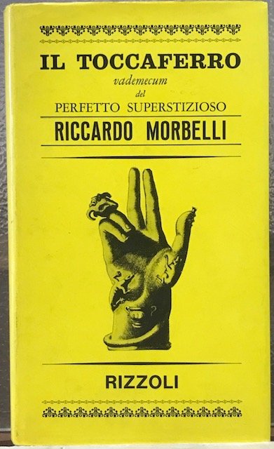 IL TOCCAFERRO: VADEMECUM DEL PERFETTO SUPERSTIZIOSO.