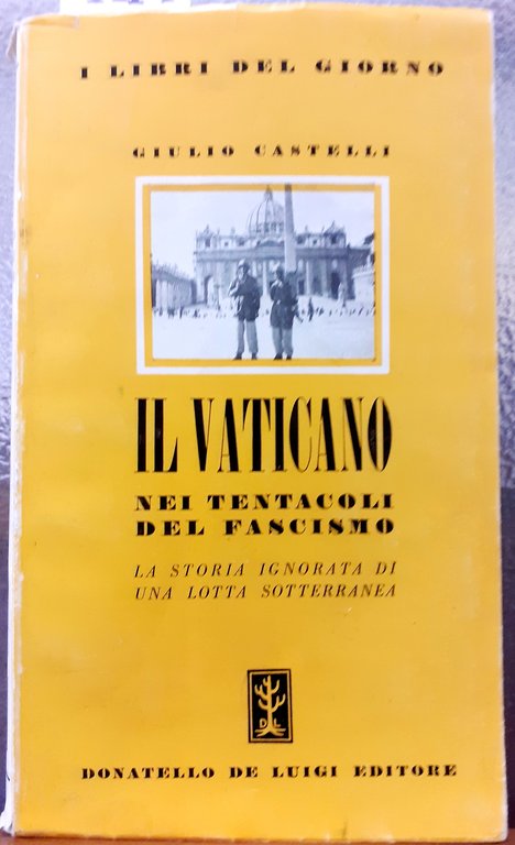 IL VATICANO NEI TENTACOLI DEL FASCISMO: LA STORIA IGNORATA DI …