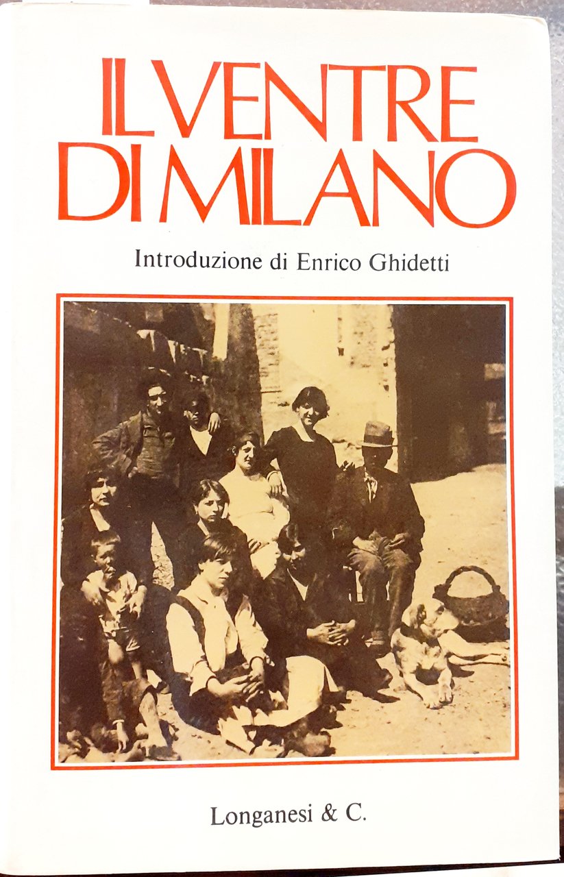 IL VENTRE DI MILANO: FISIOLOGIA DELLA CAPITALE MORALE .