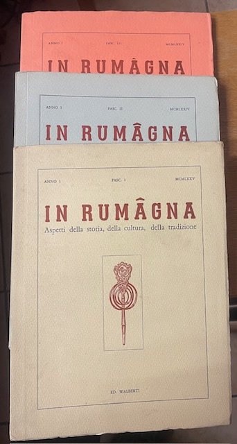 IN RUMÂGNA, ASPETTI DELLA STORIA, DELLA CULTURA, DELLA TRADIZIONE. Anno …