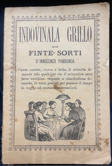 INDOVINALA GRILLO, CIOE' FINTE SORTI: opera curiosa, onesta e bella, …