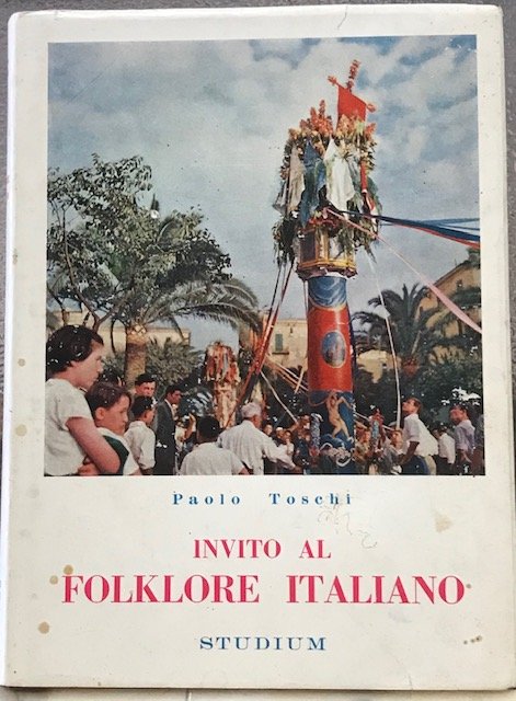 INVITO AL FOLKLORE ITALIANO, LE REGIONI E LE FESTE.