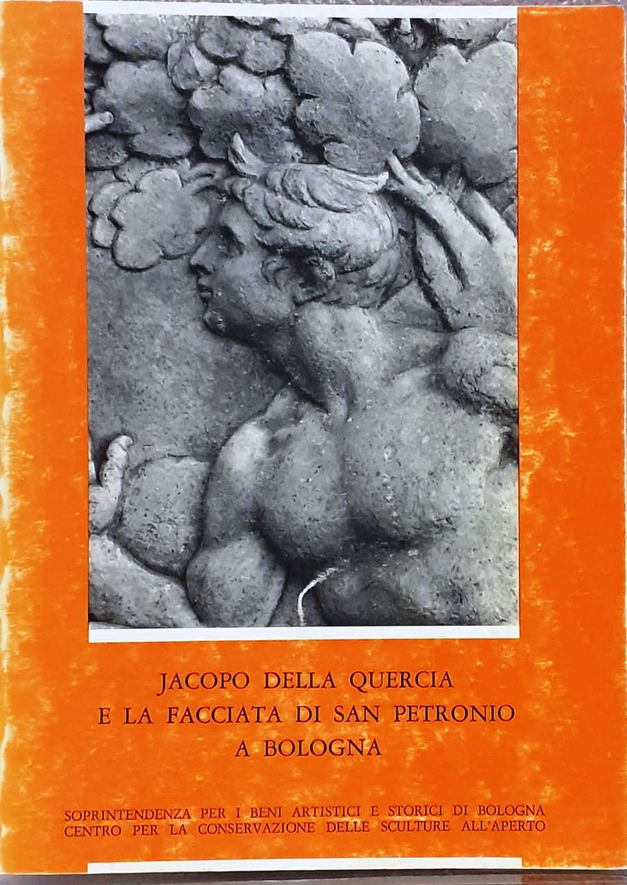 JACOPO DELLA QUERCIA E LA FACCIATA DI SAN PETRONIO A …