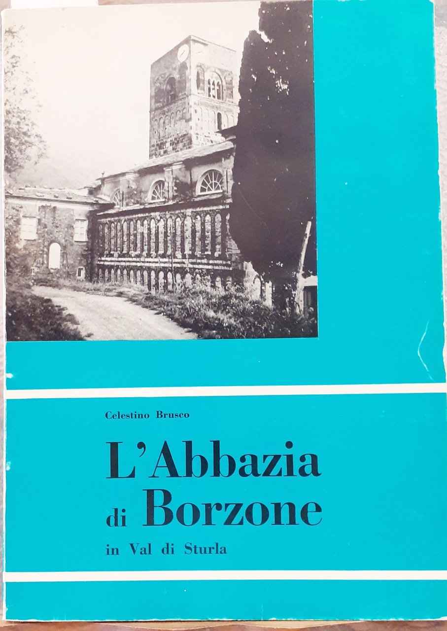 L'ABBAZIA DI BORZONE IN VAL DI STURLA.