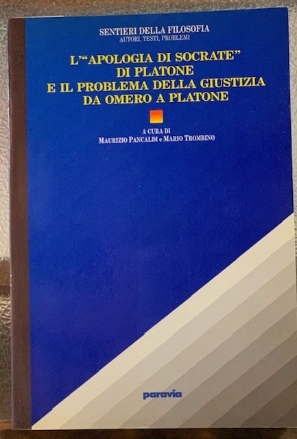 L'APOLOGIA DI SOCRATE, DI PLATONE E IL PROBLEMA DELLA GIUSTIZIA DA OMERO A PLATONE.
