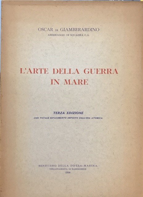 L'ARTE DELLA GUERRA IN MARE. Con totale rifacimento imposto dall'era …