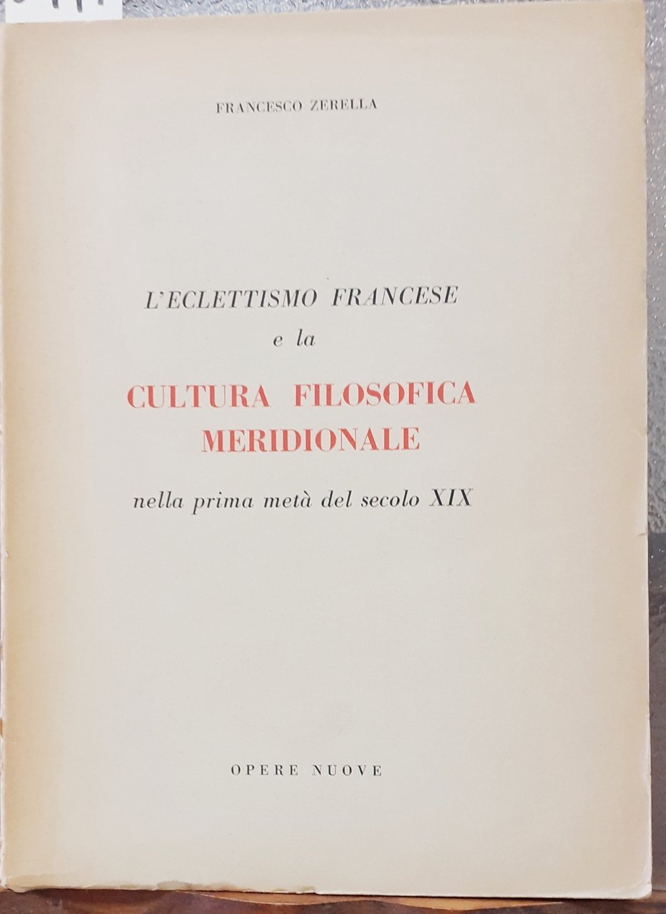 L'ECLETTISMO FRANCESE E LA CULTURA FILOSOFICA MERIDIONALE NELLA PRIMA META' …