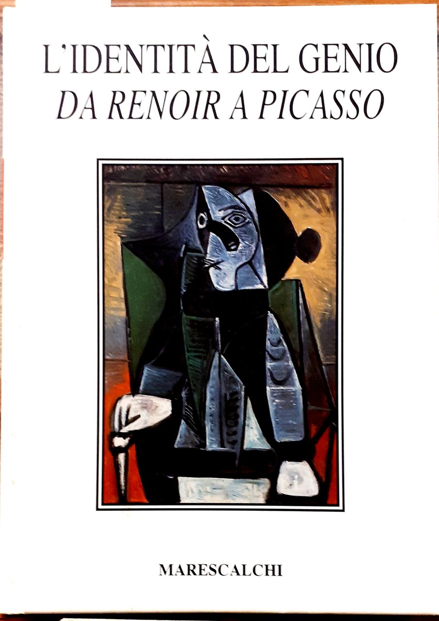 L'IDENTITA' DEL GENIO, DA RENOIR A PICASSO.