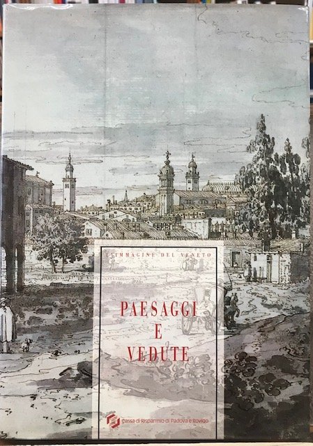 L'IMMAGINE DEL VENETO: PAESAGGI E VEDUTE.