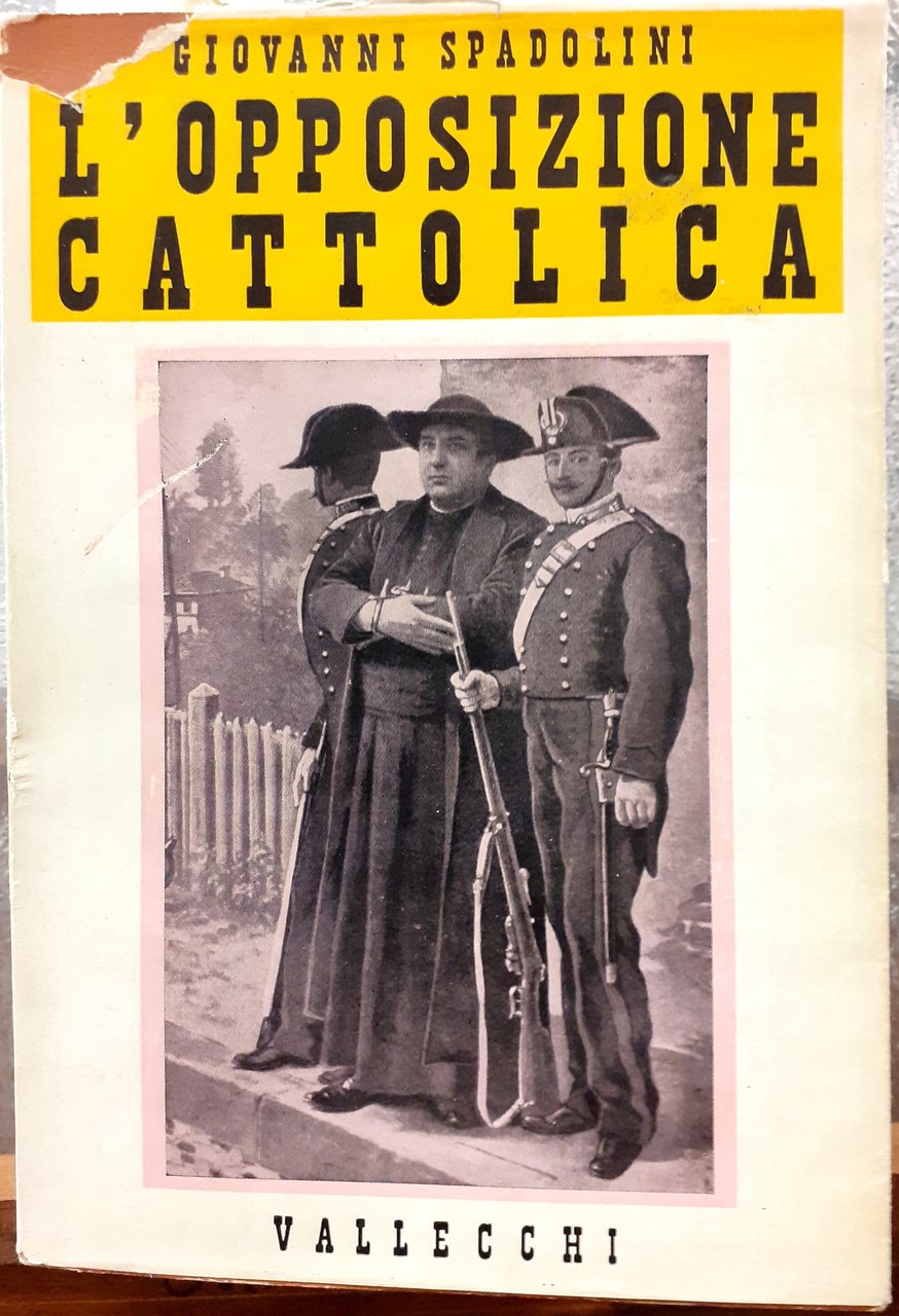 L'OPPOSIZIONE CATTOLICA DA PORTA PIA AL '98.