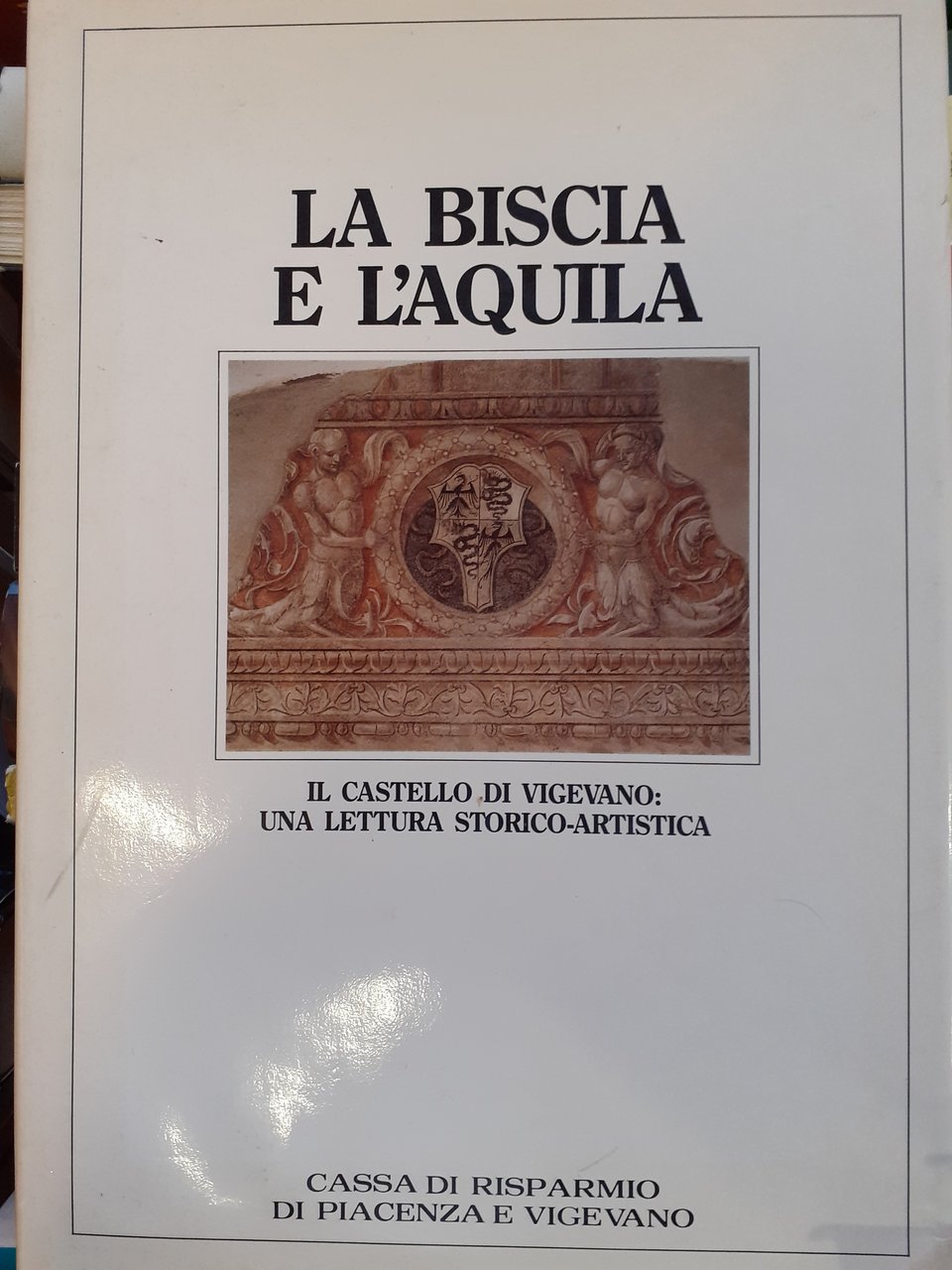 LA BISCIA E L'AQUILA; IL CASTELLO DI VIGEVANO: UNA LETTURA …