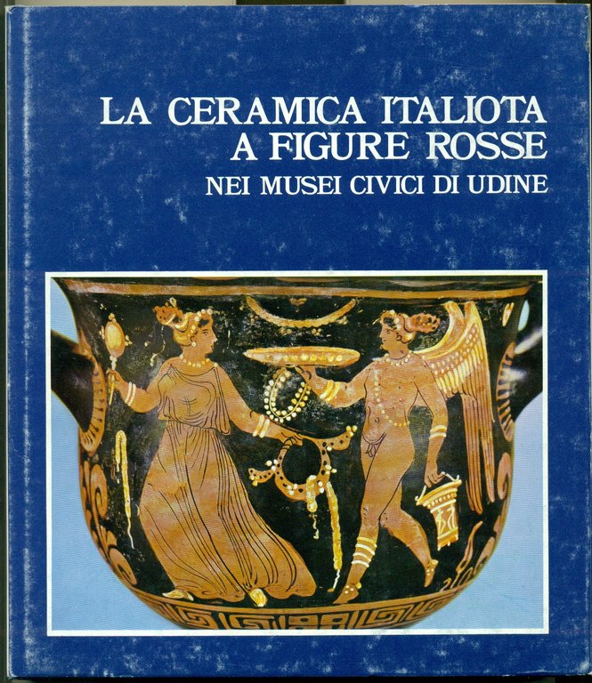 LA CERAMICA A FIGURE ROSSE NEI MUSEI CIVICI DI UDINE.