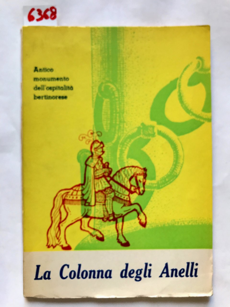 LA COLONNA DEGLI ANELLI: ANTICO MONUMENTO DELL'ANTICA OSPITALITA' BERTINORESE.